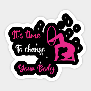 It's Time To Change Your Body Sticker